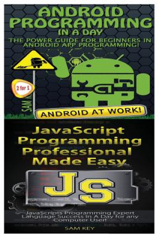 Knjiga Android Programming in a Day! & JavaScript Professional Programming Made Easy Sam Key
