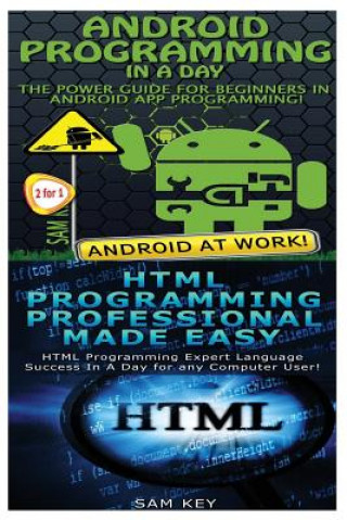 Kniha Android Programming in a Day! & HTML Professional Programming Made Easy Sam Key