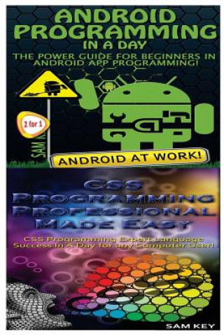 Kniha Android Programming in a Day! & CSS Programming Professional Made Easy Sam Key