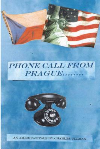 Kniha Phone Call from Prague....... Charles Ullman