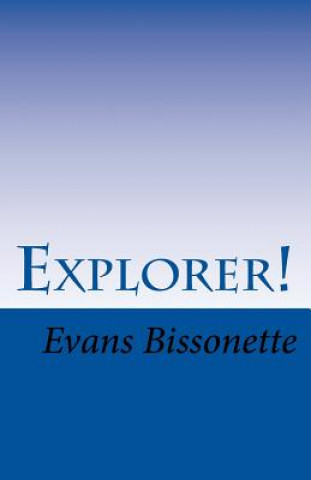 Knjiga Explorer!: The Adventures of Walter Wellman MR Evans Bissonette