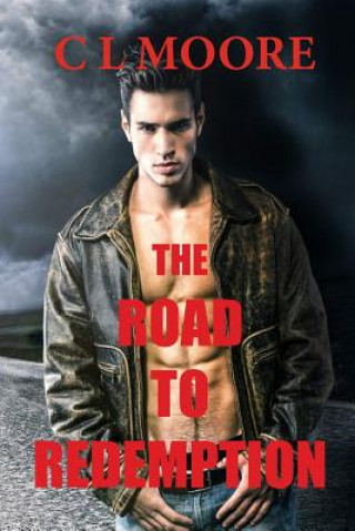 Kniha The Road to Redemption C L Moore