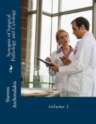 Book Synopsis of Surgical Pathology and Cytology Dr Stavros Archondakis