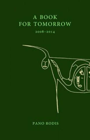 Carte A Book for Tomorrow: A chapbook of poems by Pano Rodis Pano Rodis