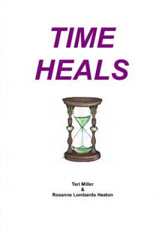 Knjiga TIME Heals Teri Miller