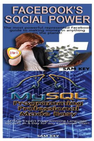 Kniha Facebook Social Power & MYSQL Programming Professional Made Easy Sam Key