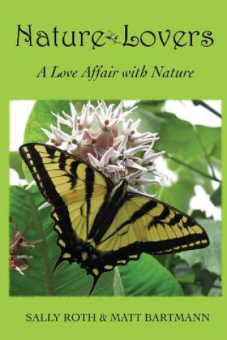 Kniha Nature Lovers: A Love Affair with Nature Sally Roth