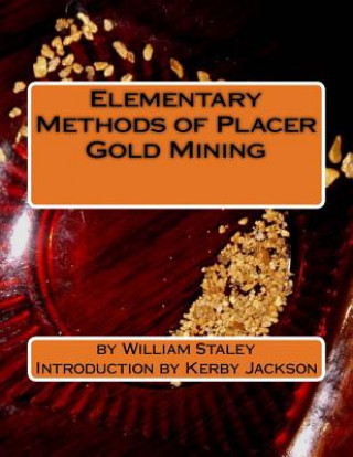 Książka Elementary Methods of Placer Gold Mining William Staley