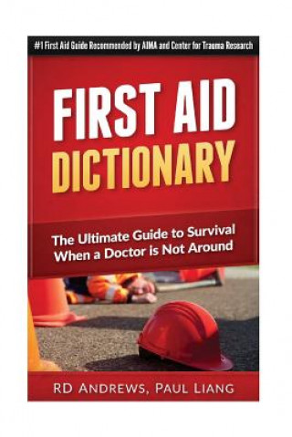 Carte First Aid Dictionary: The Ultimate Guide to Survival when a Doctor is Not Around Rd Andrews Dr