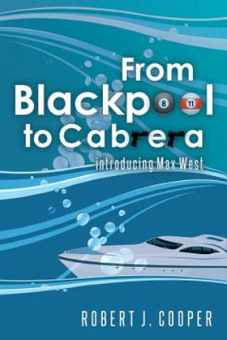 Kniha From Blackpool to Cabrera: introducing Max West Robert J Cooper