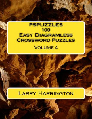 Könyv PSPUZZLES 100 Easy Diagramless Crossword Puzzles Volume 4 Larry Harrington
