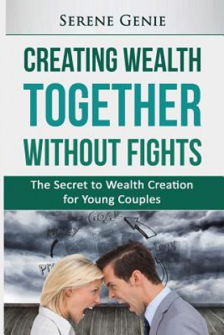 Carte Creating Wealth Together without Fights: The Secret to Wealth Creation for Young Couples Serene Genie