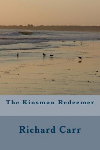 Buch The Kinsman Redeemer Rev Richard a Carr Sr