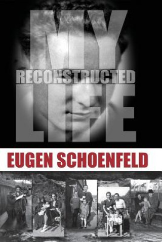 Könyv My Reconstructed Life Eugen -- Schoenfeld Ph D