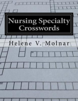 Book Nursing Specialty Crosswords: A Fun and Effective Approach to Studying for Licensure Exams MS Helene V Molnar