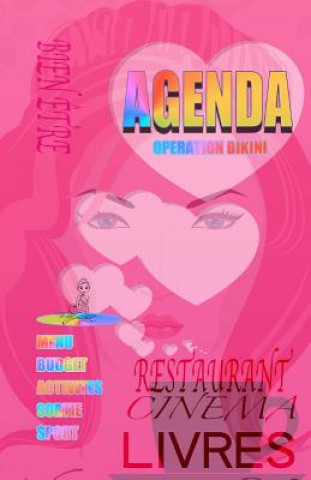 Knjiga Agenda. OPERATION BIKINI: AGENDA 2016: budget, sorties, restaurant, menu, activités, sport. O M J