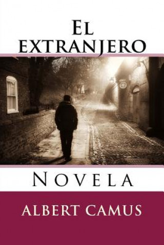 Kniha El extranjero: Novela Albert Camus