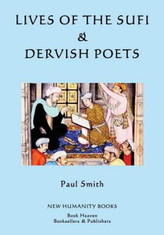 Kniha Lives of the Sufi & Dervish Poets Paul Smith
