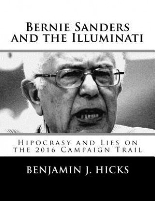 Carte Bernie Sanders and the Illuminati Benjamin J Hicks
