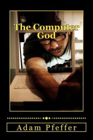 Kniha The Computer God Adam Pfeffer