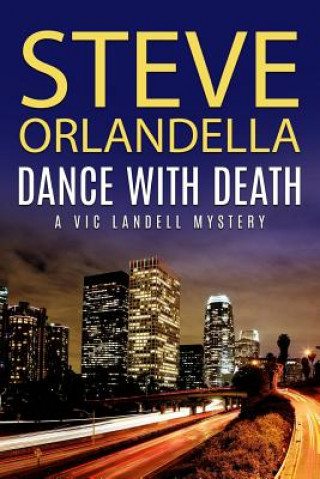 Kniha Dance with Death: A Vic Landell Mystery Steve Orlandella