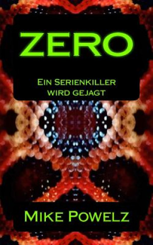 Knjiga Zero: Ein Serienkiller wird gejagt Mike Powelz