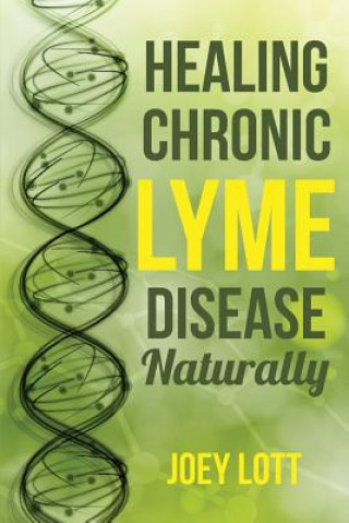 Livro Healing Chronic Lyme Disease Naturally Joey Lott