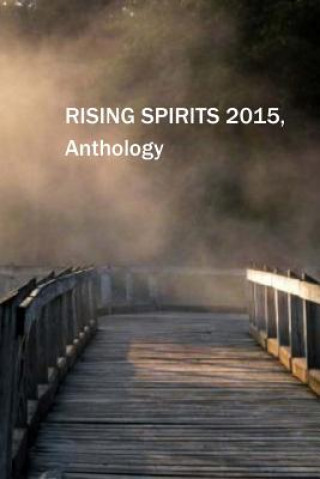Knjiga Rising Spirits Anthology, 2015 Notl Writers Circle