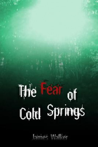 Książka The Fear of Cold Springs James Walker