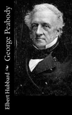 Kniha George Peabody Elbert Hubbard