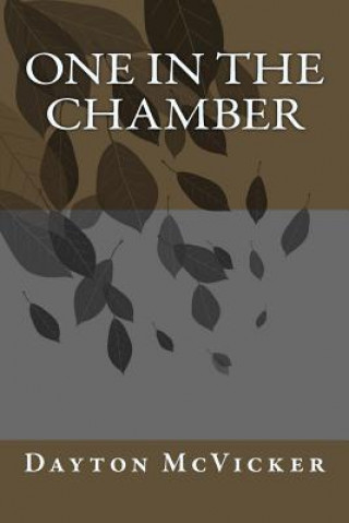 Книга One in the Chamber Dayton McVicker