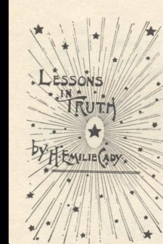 Knjiga Lessons in Truth: Revised Edition Harriet Emilie Cady
