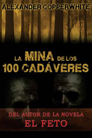 Kniha La mina de los 100 cadáveres Alexander Copperwhite