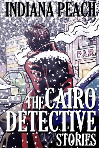 Knjiga The Cairo Detective Stories Indiana Peach