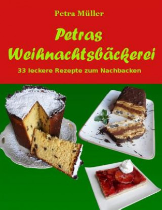 Kniha Petras Weihnachtsbäckerei: 33 leckere Rezepte zum Nachbacken Petra Muller