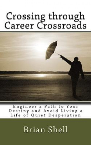 Kniha Crossing through Career Crossroads Brian Shell