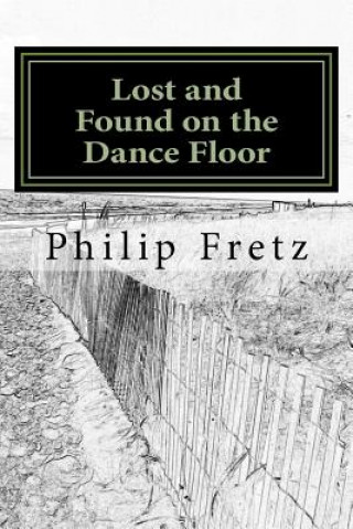 Книга Lost and Found on the Dance Floor Philip Fretz