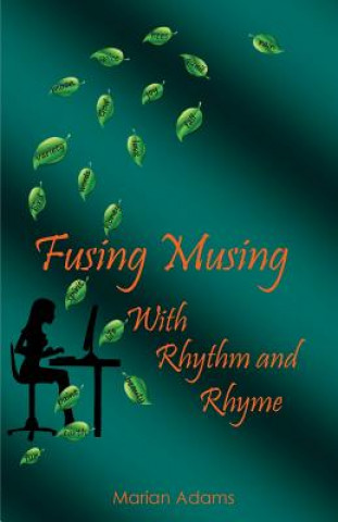 Buch Fusing Musing with Rhythm and Rhyme Marian Adams