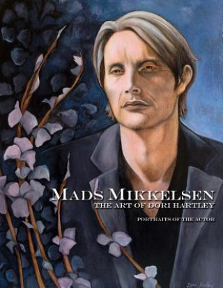Книга Mads Mikkelsen: The Art of Dori Hartley Dori Hartley
