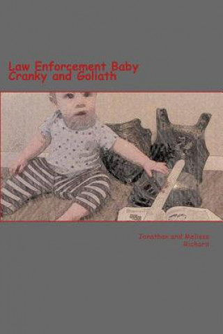 Könyv Law Enforcement Baby: Cranky and Goliath Jonathan P Richard