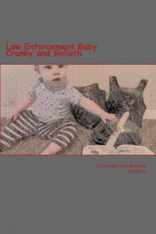 Книга Law Enforcement Baby: Cranky and Goliath Jonathan P Richard