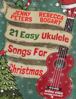 Buch 21 Easy Ukulele Songs For Christmas Rebecca Bogart