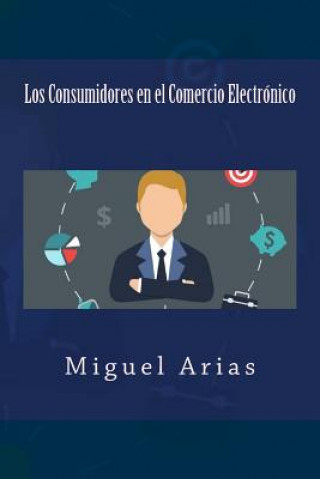 Carte Los Consumidores en el Comercio Electrónico Miguel Arias