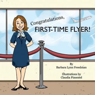 Knjiga Congratulations, First-Time Flyer! Barbara Lynn Freedman