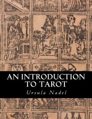 Carte An Introduction to Tarot: Mastering the Art of the Divine Ursula Nadel
