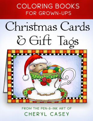 Könyv Christmas Cards & Gift Tags: Coloring Books for Grownups, Adults Cheryl Casey