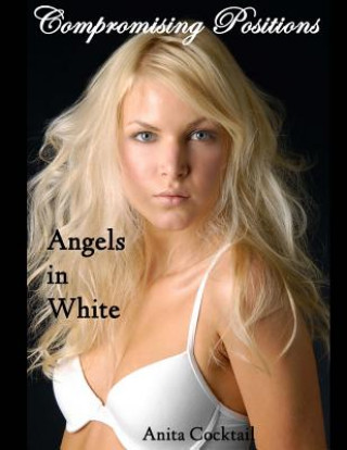 Книга Compromising Positions: Angels in White Anita Cocktail