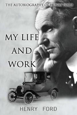 Książka MY Life And Work: The Autobiography Of Henry Ford Henry Ford