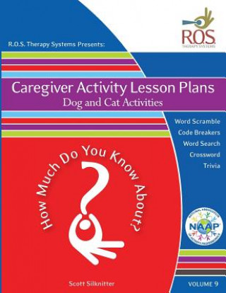 Książka Caregiver Activity Lesson Plan: Dogs and Cats Scott Silknitter