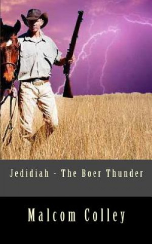 Book Jedidiah - The Boer Thunder MR Malcom Colley